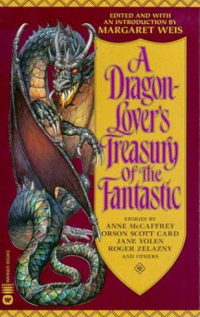 The Dragon Lover's Treasury Of The Fantastic by Margaret Weis