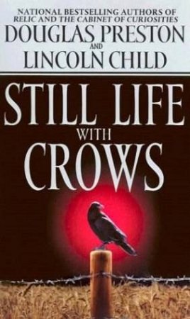 Still Life With Crows by Douglas Preston & Lincoln Child