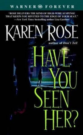 Have You Seen Her? by Karen Rose