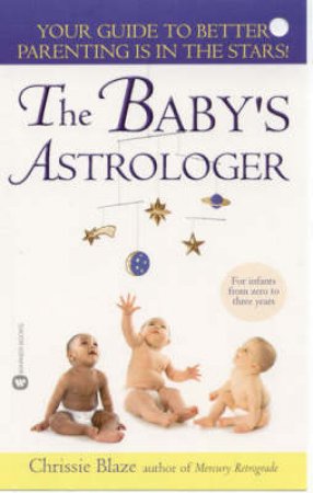 The Baby's Astrologer by Chrissie Blaze