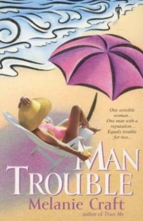 Man Trouble by Melanie Craft