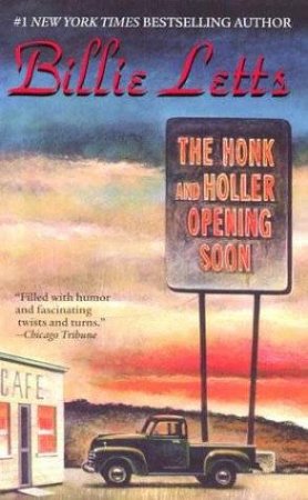 The Honk And Holler Opening Soon by Billie Letts