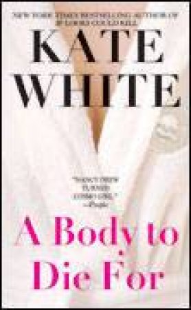 A Body To Die For by Kate White