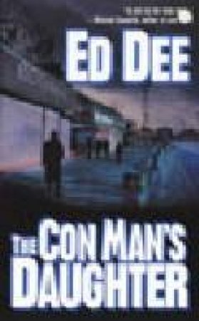 The Con Man's Daughter by Ed Dee