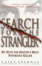 Search For The Strangler My Hunt For Bostons Most Notorious Killer