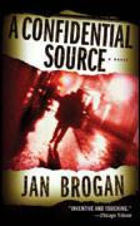 Confidential Source by Jan Brogan