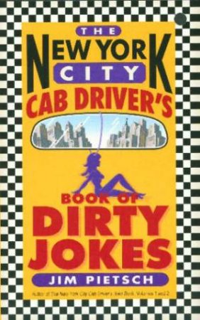 New York City Cab Driver's Book Of Dirty Jokes by Jim Pietsch