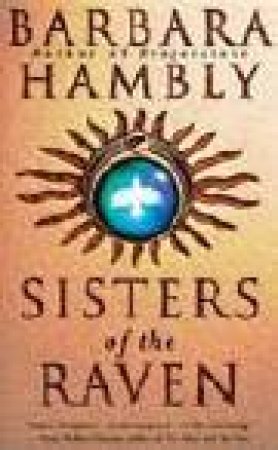 Sisters Of The Raven by Barbara Hambly