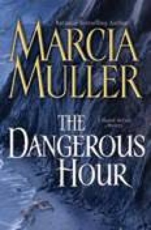 The Dangerous Hour by Marcia Muller