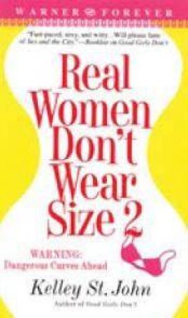 Real Women Don't Wear Size 2 by Kelley St John