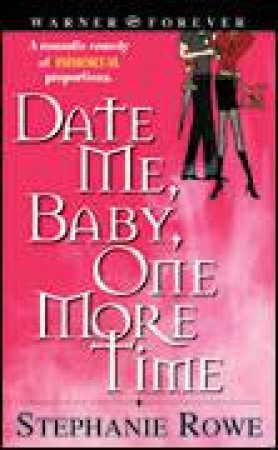 Date Me Baby One More Time by Stephanie Rowe