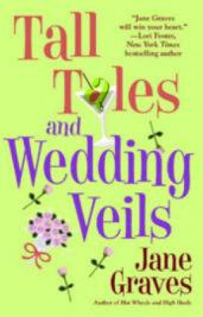 Tall Tales and Wedding Veils by Jane Graves