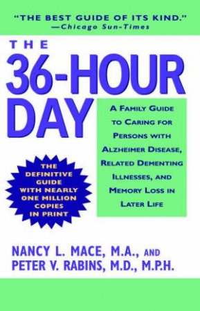 The 36-Hour Day by Nancy L Mace & Peter V Rabins