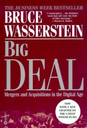 Big Deal: Mergers And Acquisitions In The Digital Age by Bruce Wasserstein