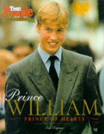 Prince William: Prince Of Hearts by Lisa Degnen