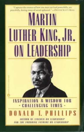 Martin Luther King Jr On Leadership by Donald T Phillips
