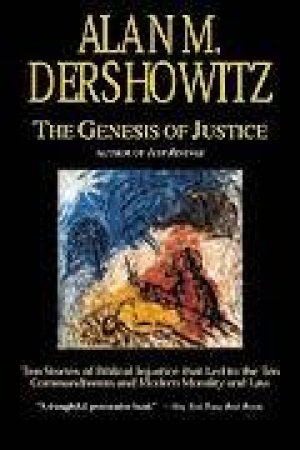 Genesis Of Justice by Alan M Dershowitz