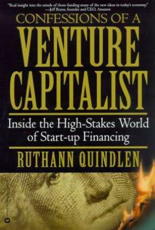 Confessions Of A Venture Capitalist by Ruthann Quindlen