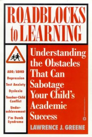 Roadblocks To Learning by Lawrence J Greene