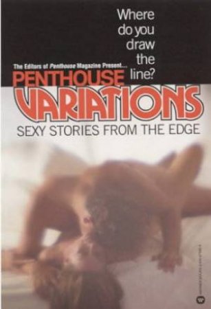 Penthouse Variations: Sexy Stories From The Edge by Penthouse Editors