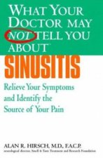 What Your Doctor May Not Tell You About Sinusitis