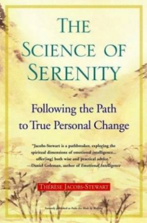 The Science Of Serenity: Following The Path To True Personal Change by Therese Jacobs-Stewart