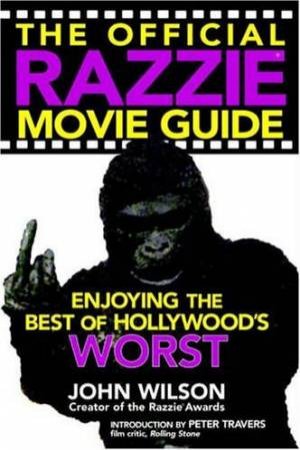 Official Razzie Movie Guide by John Wilson