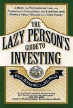 The Lazy Person's Guide To Investing by Paul Farrell