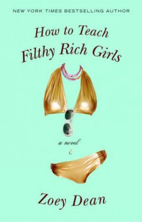 How To Teach Filthy Rich Girls by Zoey Dean