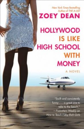 Hollywood is Like High School With Money by Zoey Dean