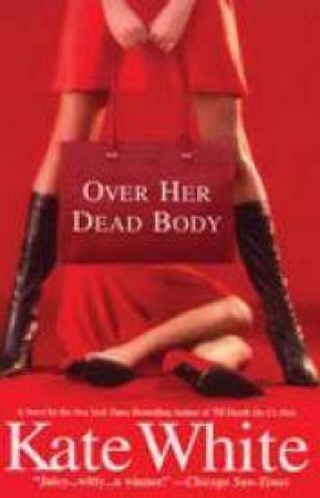 Over Her Dead Body by Kate White