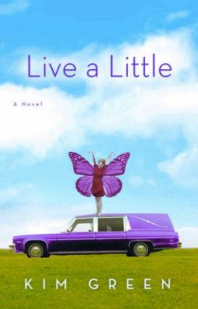 Live a Little by Kim Green