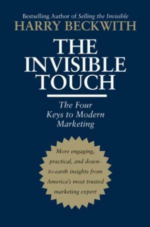 Invisible Touch: The Four Keys to Modern Marketing by Harry Beckwith