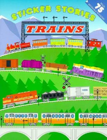 Sticker Stories: Trains by Edward Miller