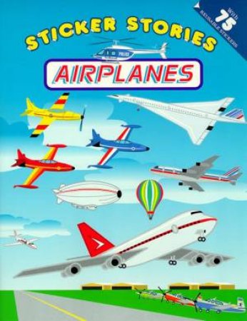 Sticker Stories: Airplanes by Edward Miller