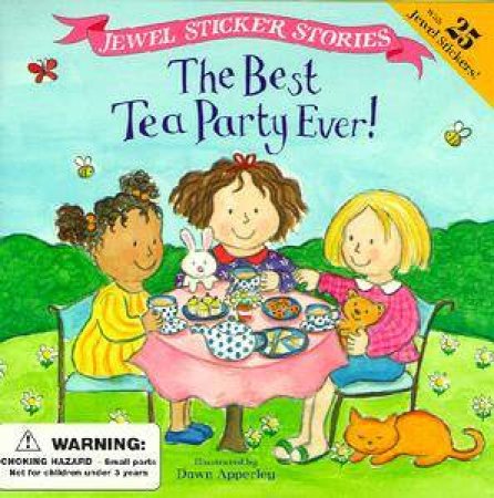 The Best Tea Party Ever by Dawn Apperley