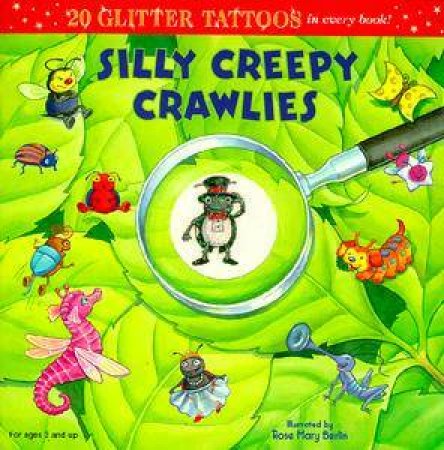 Silly Creepy Crawlies by Rose Mary Berlin