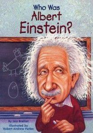 Who Was Albert Einstein? by Jess Brallier