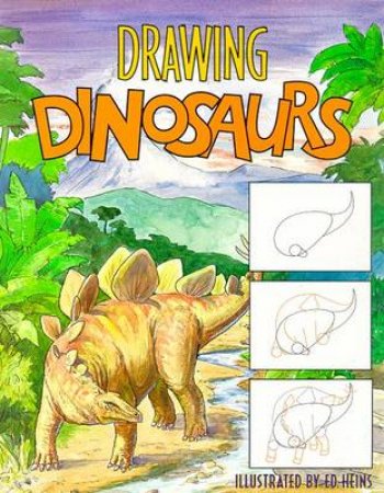 Drawing Dinosaurs by Ed Heins