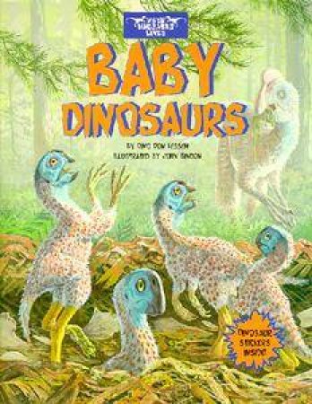 When Dinosaurs Lived: Baby Dinosaurs by Dino Don Lessem