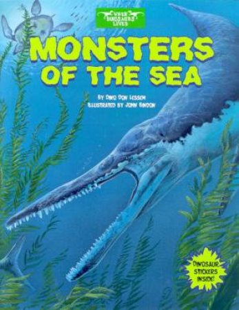 When Dinosaurs Lived: Monsters Of The Sea by Dino Don Lessem