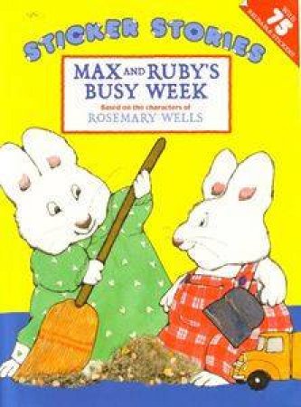 Sticker Stories: Max & Ruby's Busy Week by Rosemary Wells