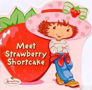 Strawberry Shortcake: Meet Strawberry Shortcake by Justine Fontes