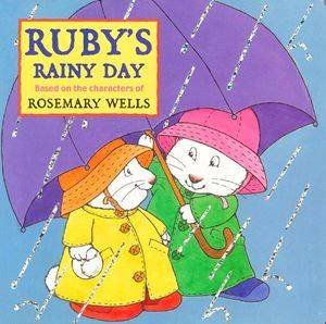 Max & Ruby: Ruby's Rainy Day by Rosemary Wells