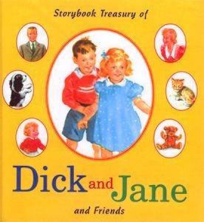 Treasury Of Dick & Jane & Friends by Grossett