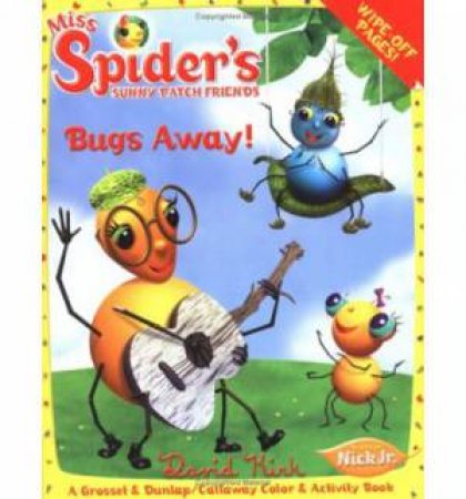 Miss Spider's Sunny Patch Friends: Bugs Away by Unknown