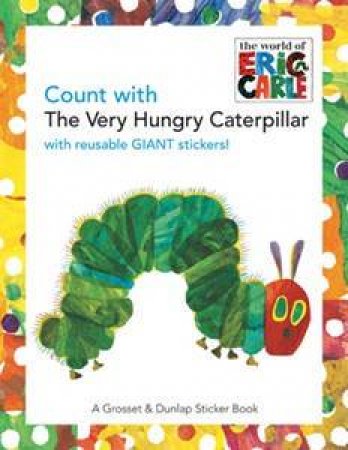 Count With The Very Hungry Caterpillar by Eric Carle