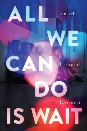 All We Can Do Is Wait by Richard Lawson