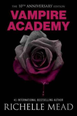 Vampire Academy 10th Anniversary Edition by Richelle Mead