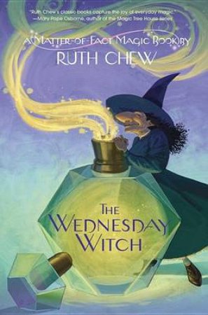 Matter-Of-Fact Magic Book, A: The Wednesday Witch by Ruth Chew